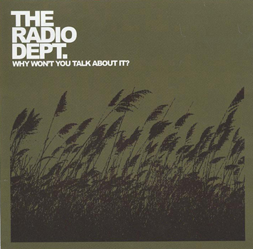 The Radio Dept. - Why Won't You Talk About It? (CD / Vinyl) - scans, artwork, images, photo's