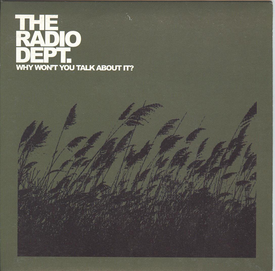 The Radio Dept. - Why Won't You Talk About It? (CD / Vinyl) - scans, artwork, images, photo's